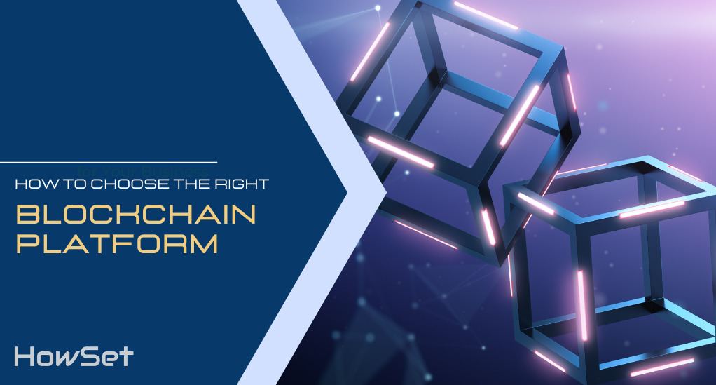 How to Choose the Right Blockchain Platform for Your Business
