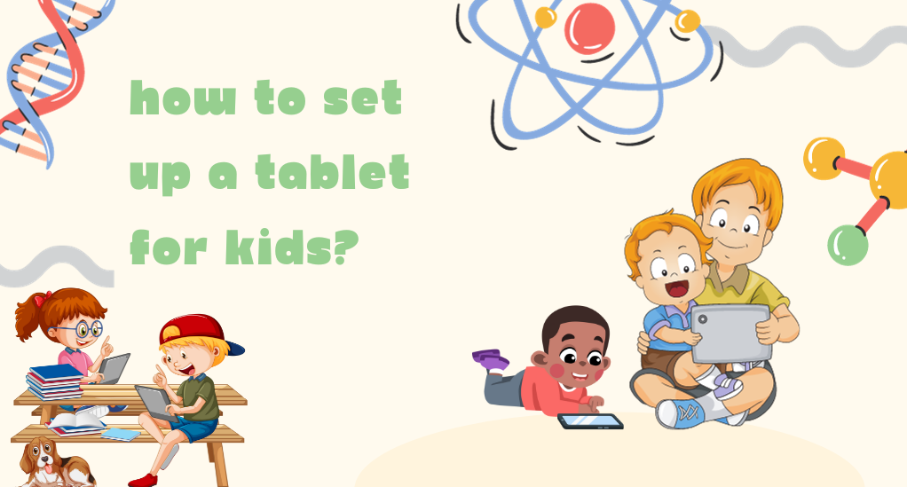 How to Set Up a Tablet for Kids