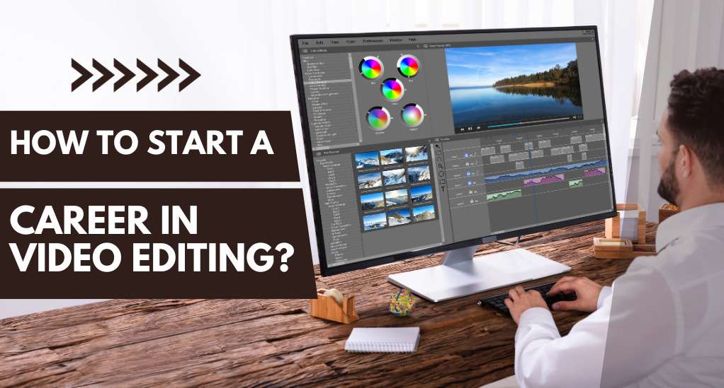 How to Start a Career in Video Editing