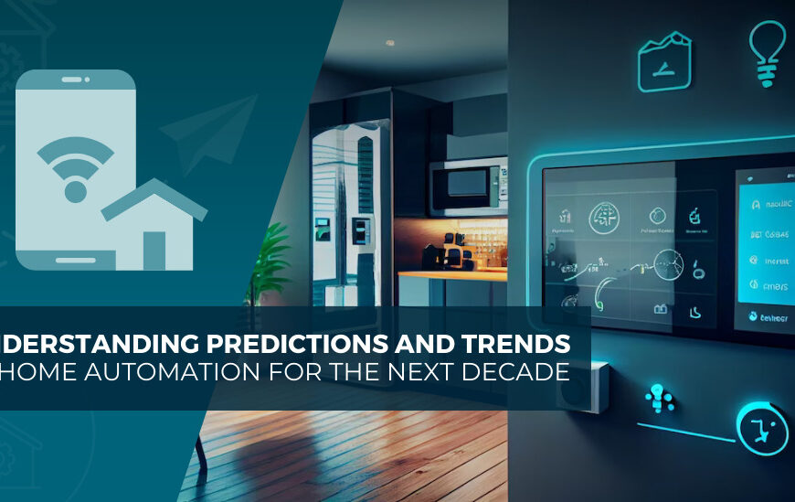 Understanding Predictions and Trends in Home Automation for the Next Decade