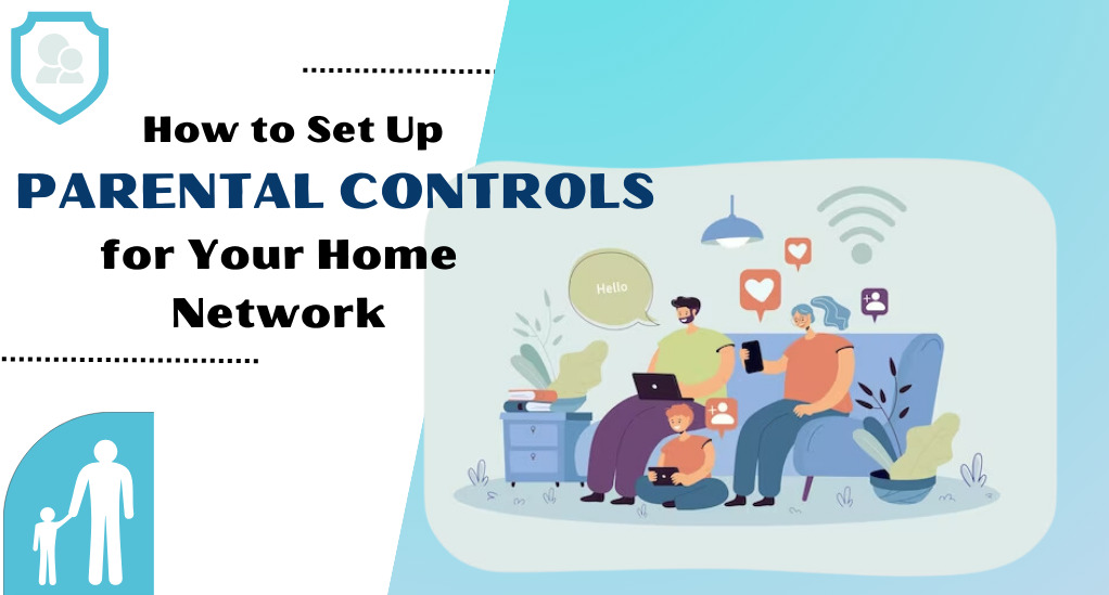 How to Set Up Parental Controls for Your Home Network