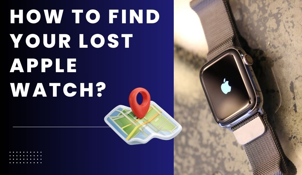 Lost Your Apple Watch