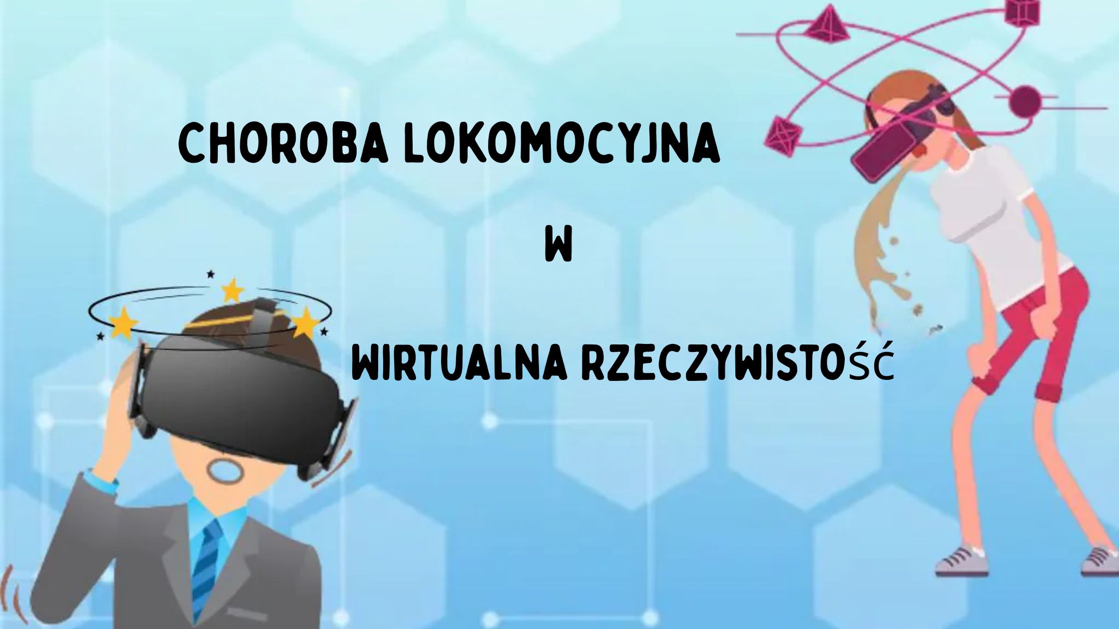 Zrozumienie i Zwalczanie Choroby Lokomocyjnej w Wirtualnej Rzeczywistości