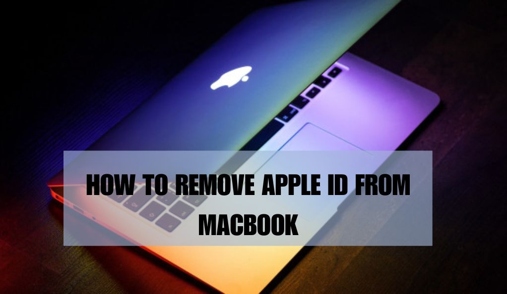 how to remove apple id from macbook