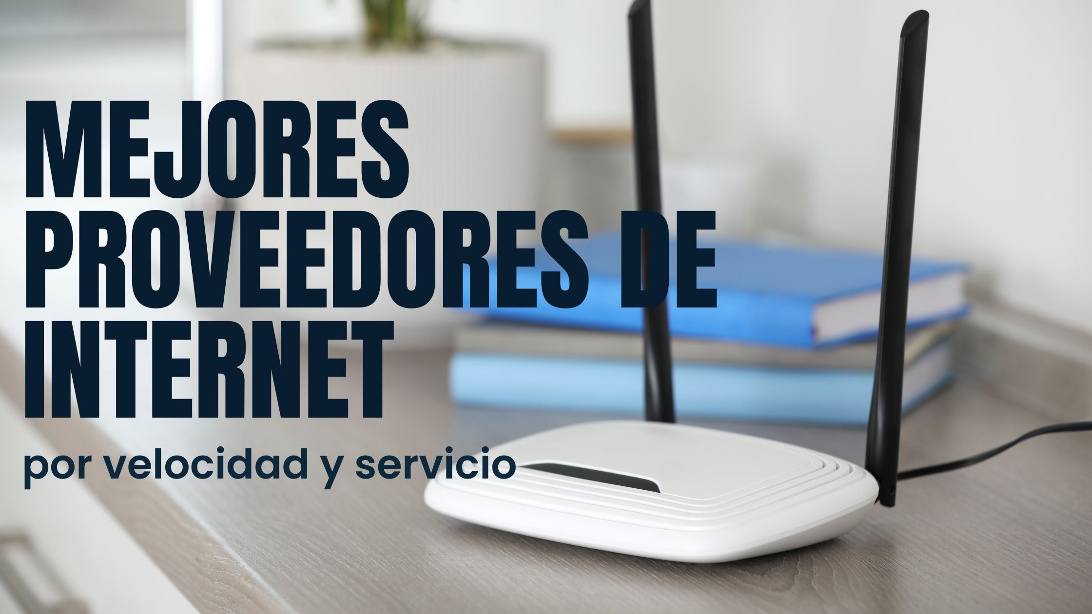 Mejores proveedores de internet por velocidad y servicio