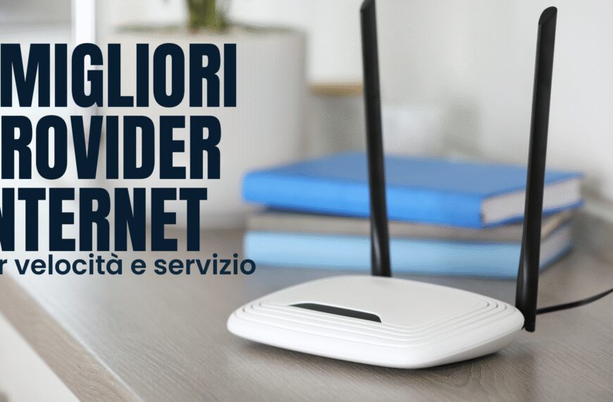 I migliori provider Internet per velocità e servizio