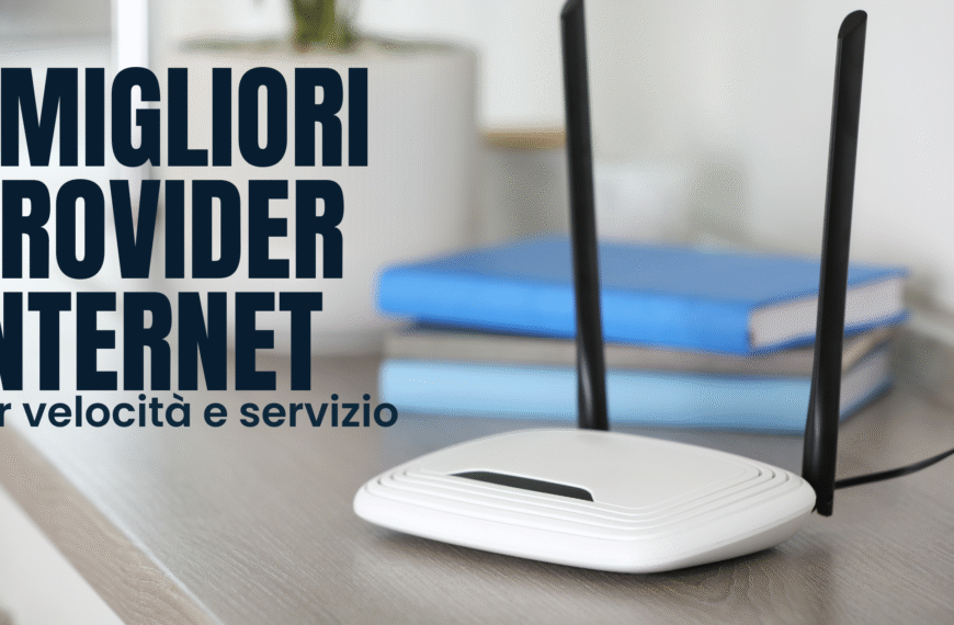 I migliori provider Internet per velocità e servizio