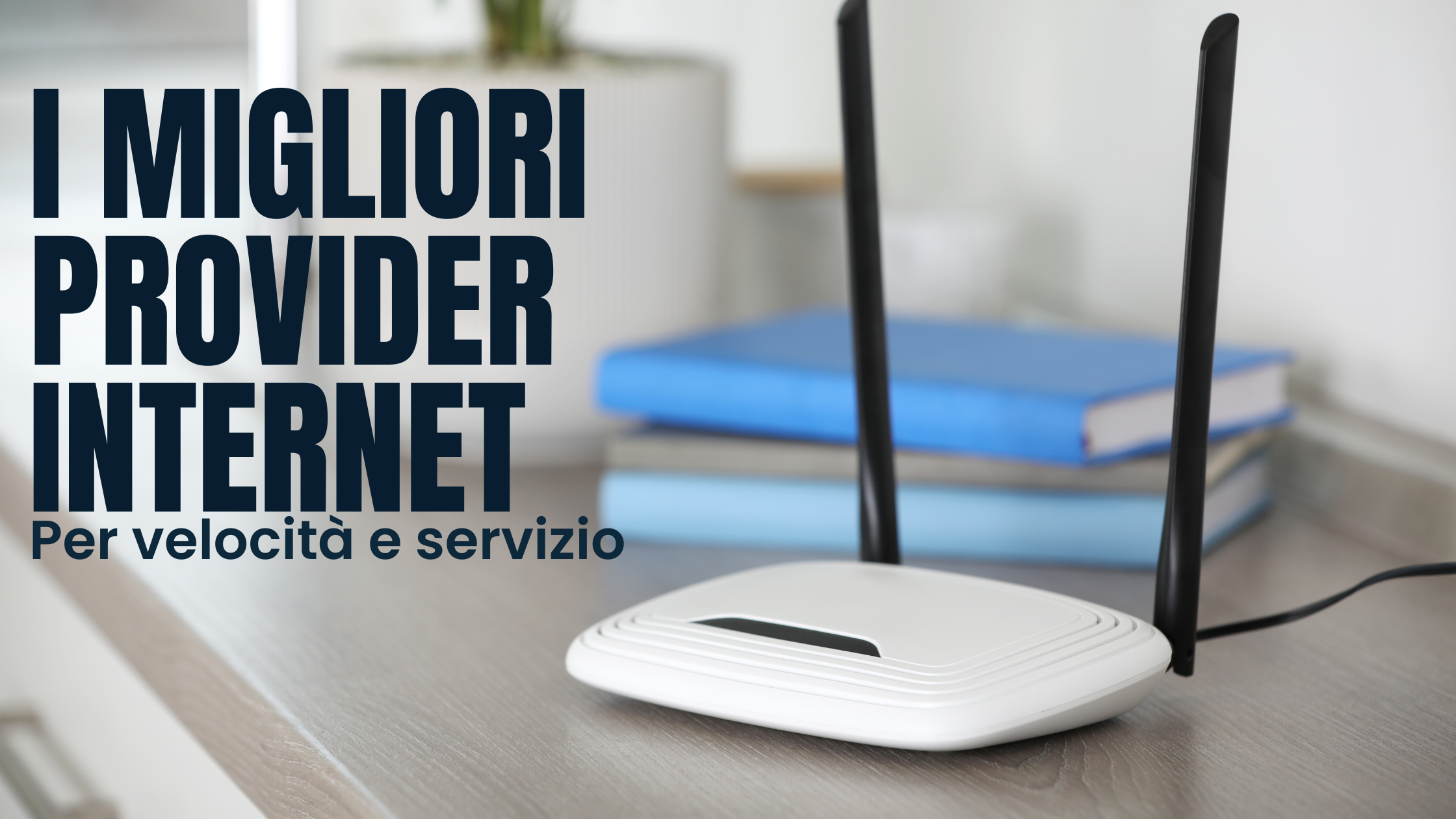 I migliori provider Internet per velocità e servizio
