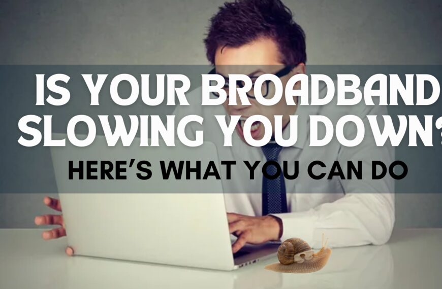 Broadband Slowing You Down