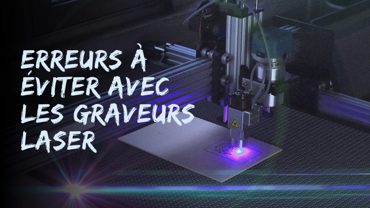 Comment éviter les erreurs courantes lors de l’achat d’un graveur laser