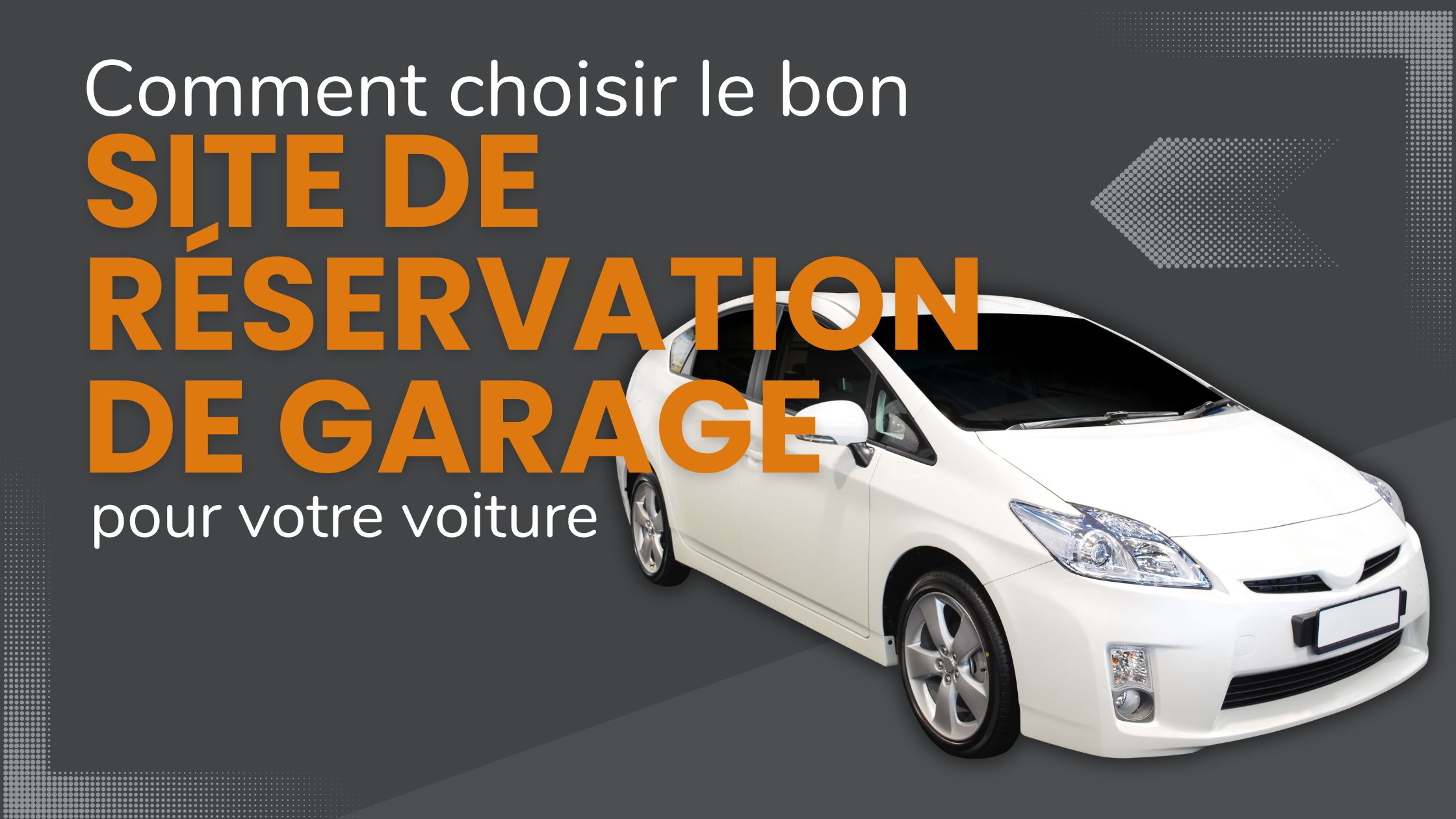 Comment choisir le bon site de réservation de garage pour votre voiture