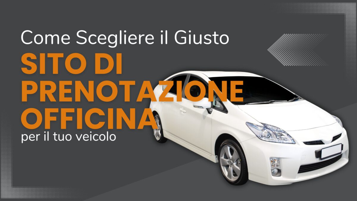 Come Scegliere il Sito Giusto per Prenotare l’Officina per la Tua Auto
