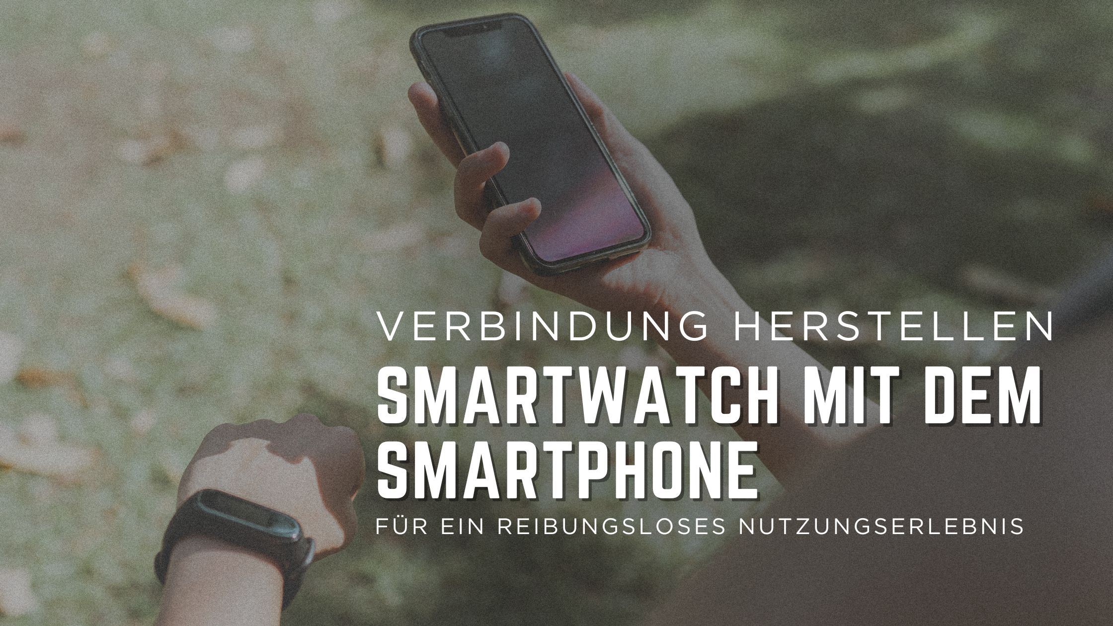 Wie man seine Smartwatch mit dem Smartphone verbindet, um eine reibungslose Benutzererfahrung zu gewährleisten.