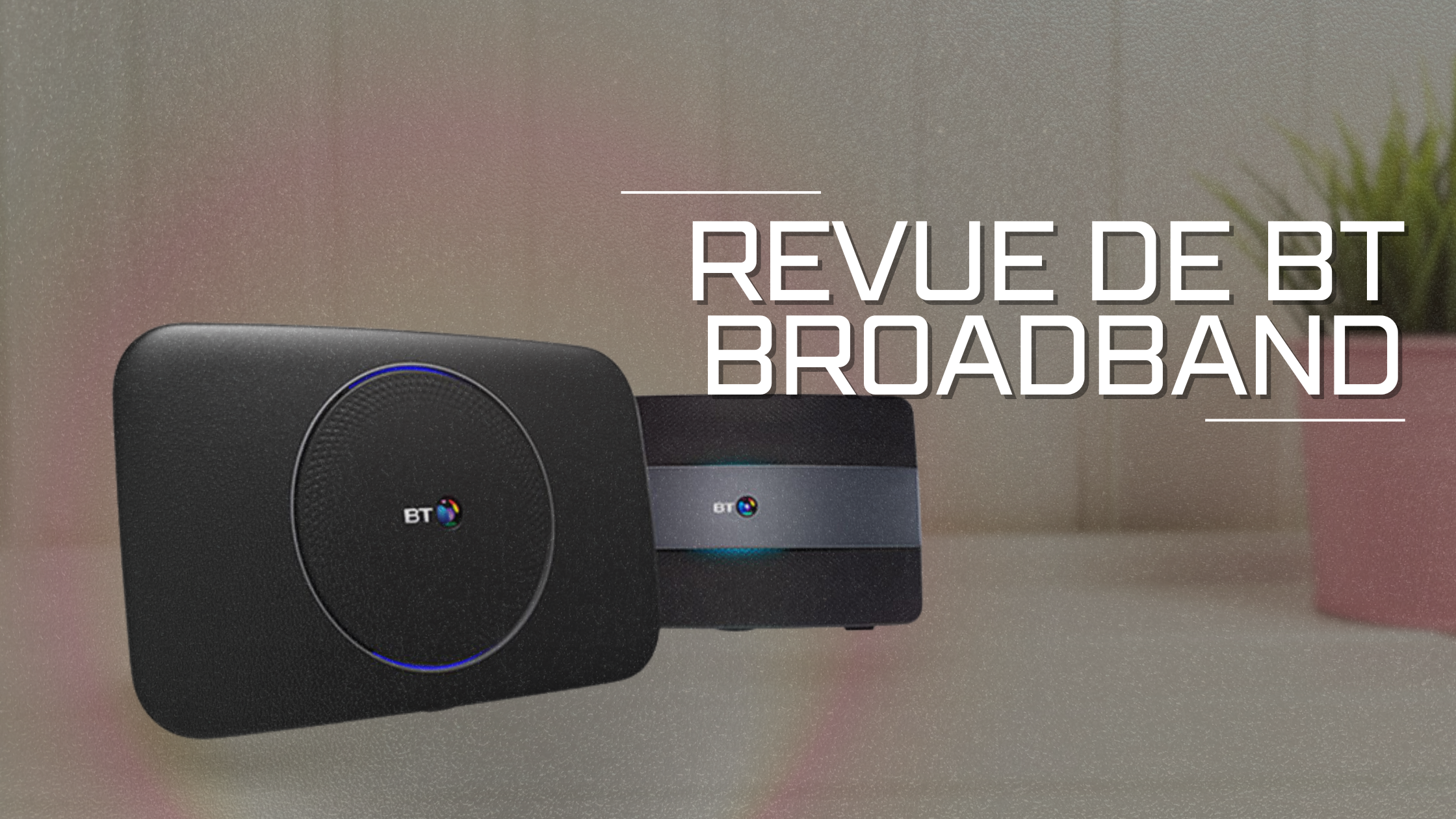 Revue de BT Broadband