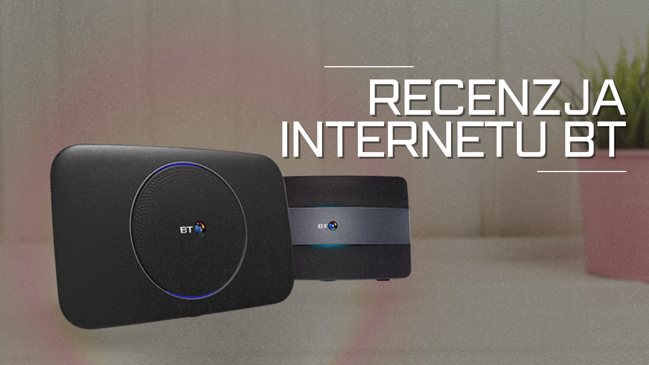 Recenzja BT Broadband