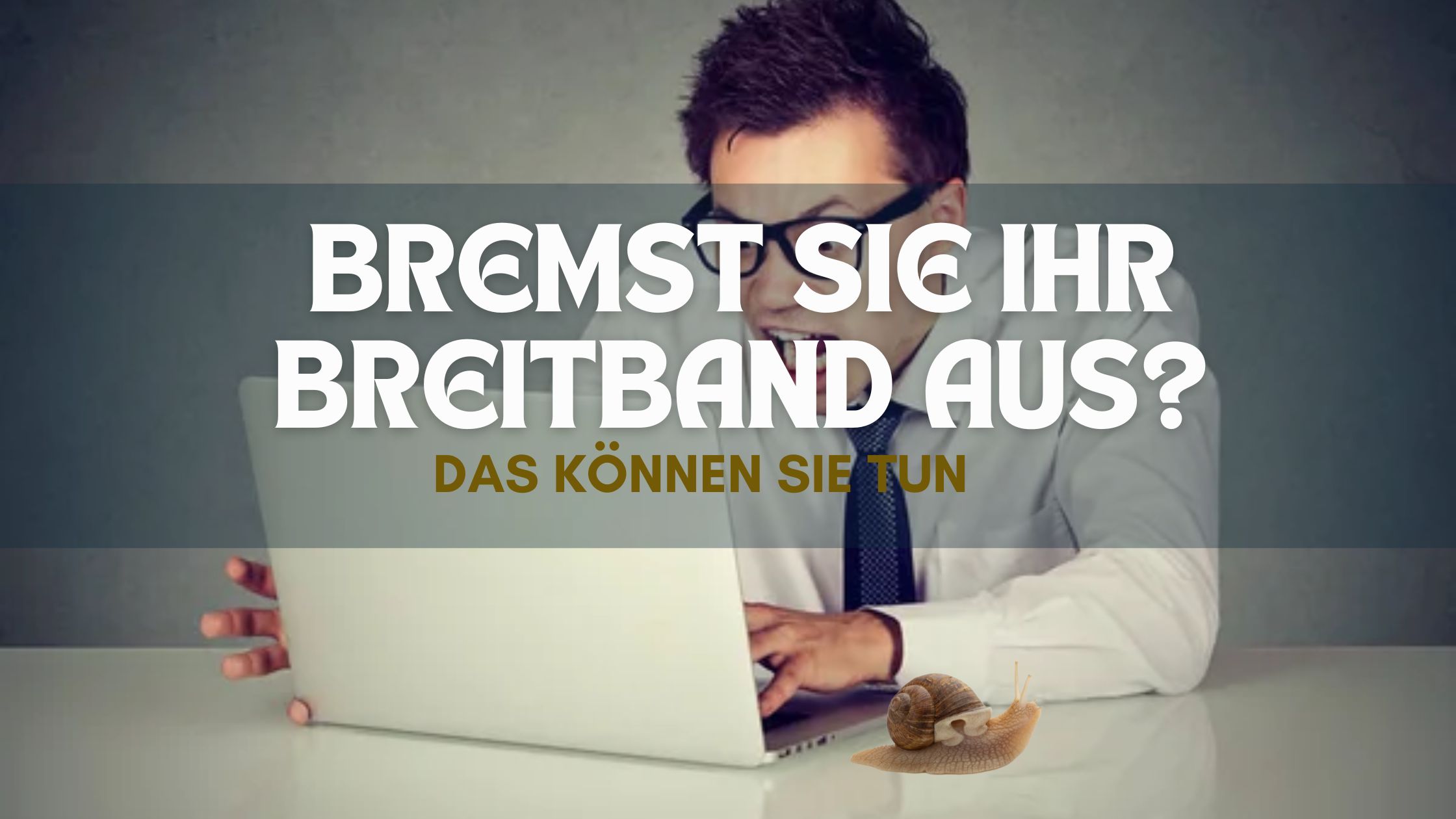 Broadband Slowing You Down DE