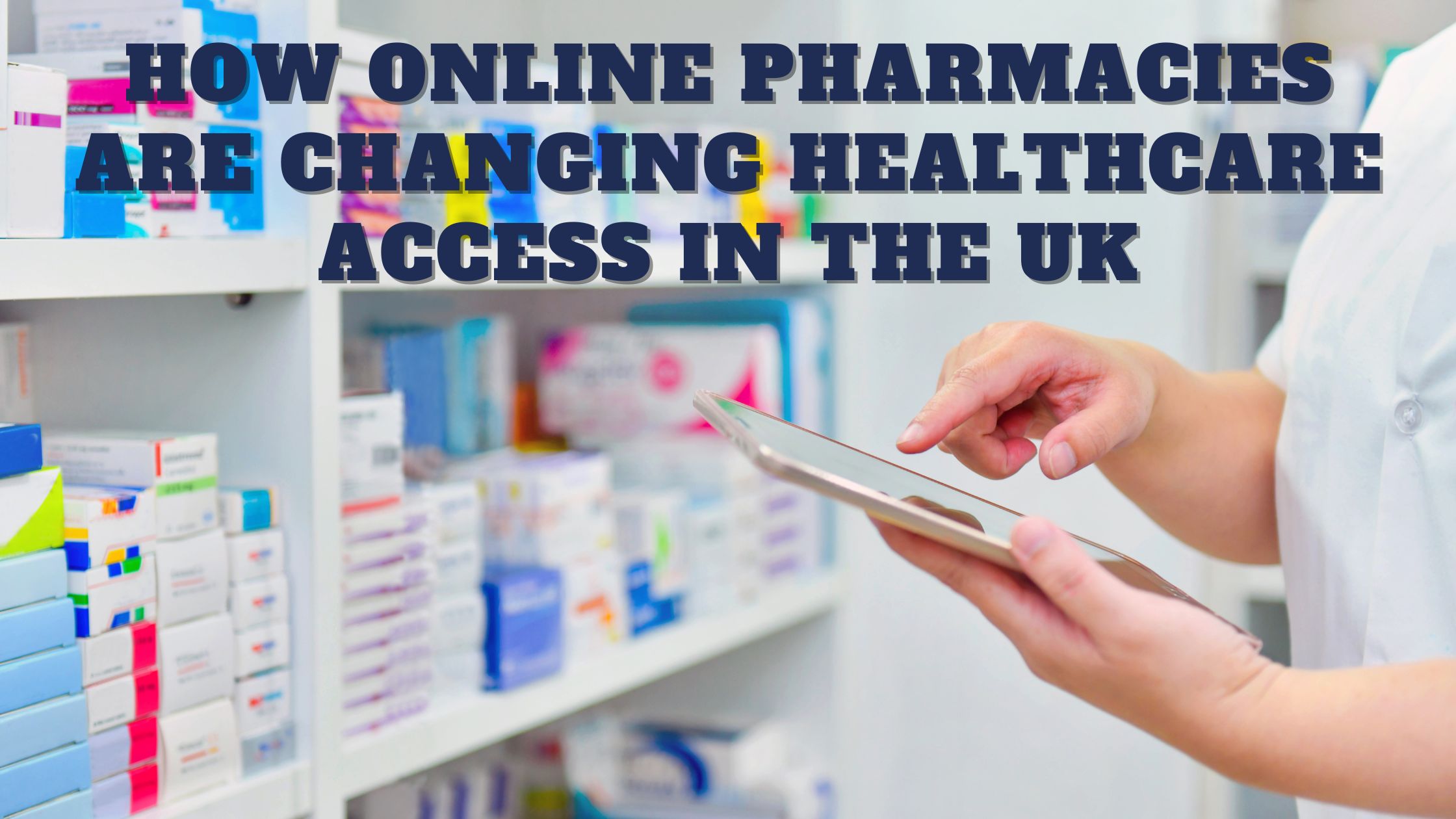 Online Pharmacies Are Changing Healthcare