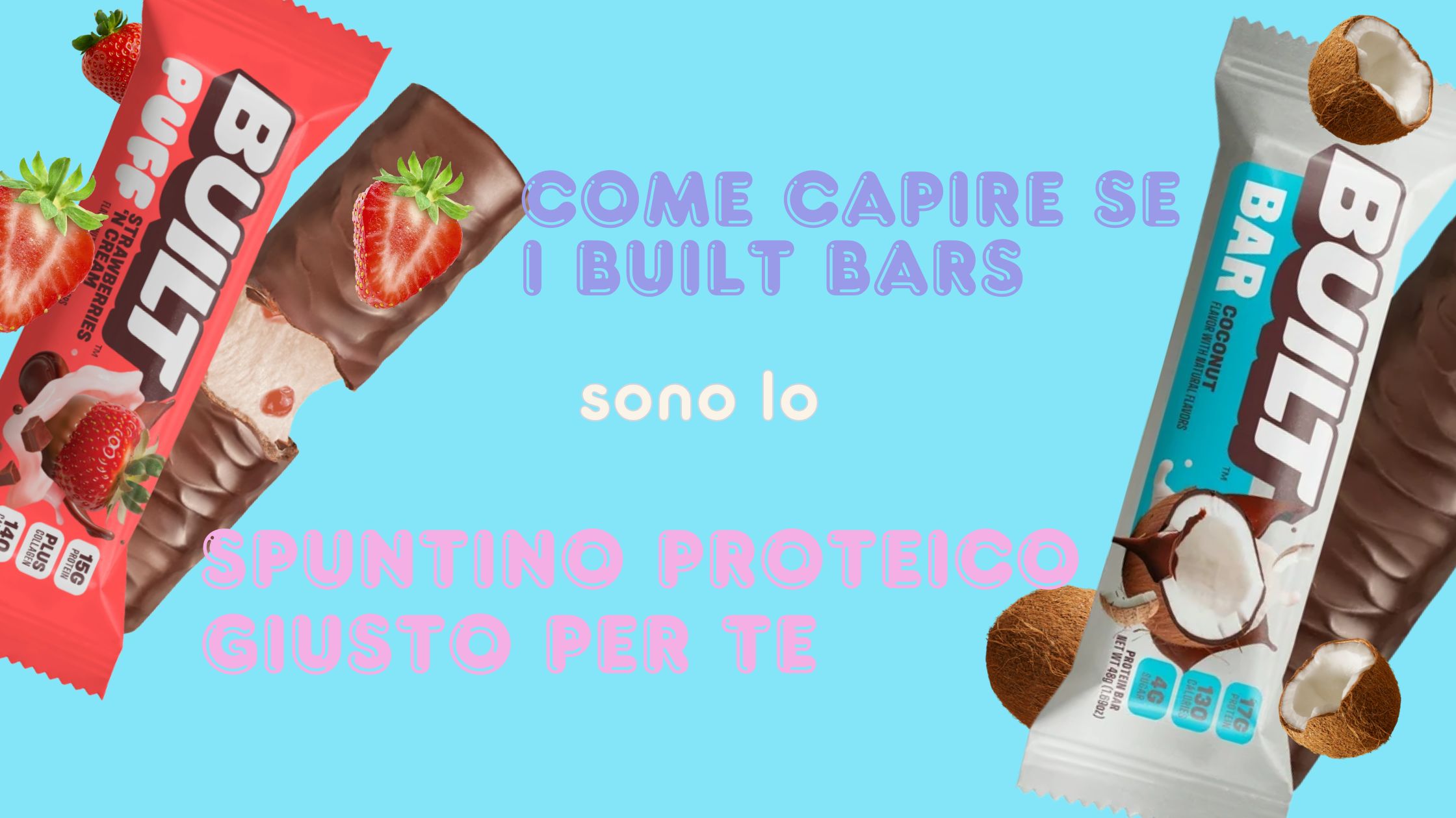 Come capire se i Built Bars sono lo spuntino proteico giusto per te