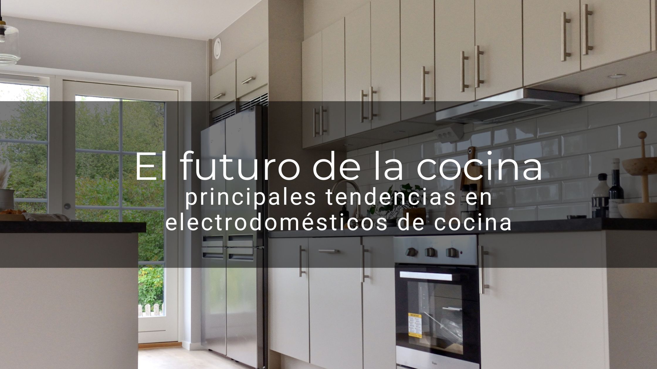 El futuro de la cocina: principales tendencias en electrodomésticos de cocina
