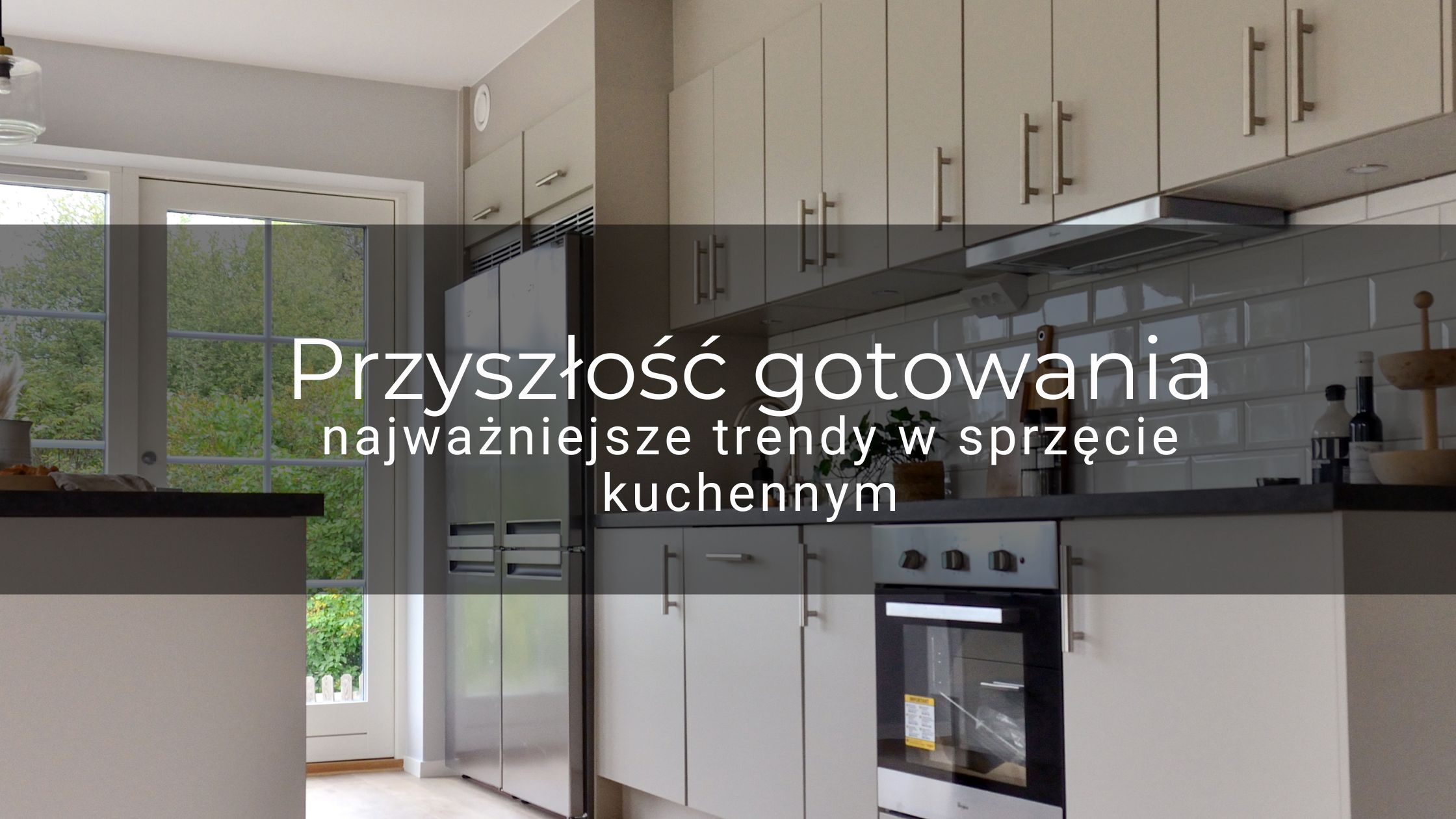 Przyszłość gotowania: najważniejsze trendy w sprzęcie kuchennym