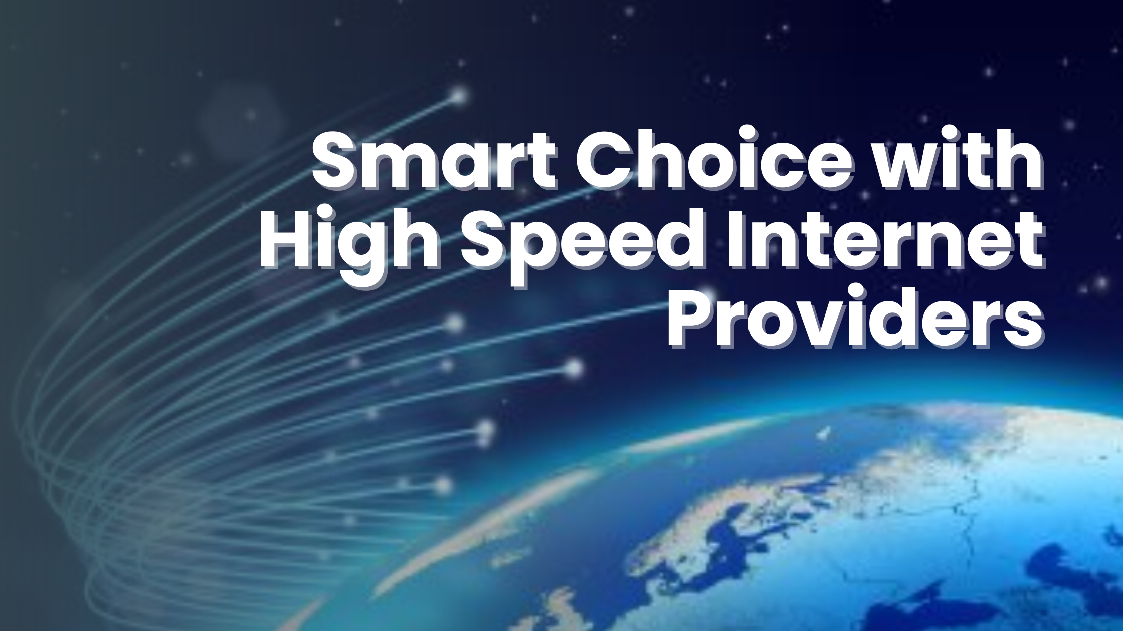 How to Make a Smart Choice with High Speed Internet Providers