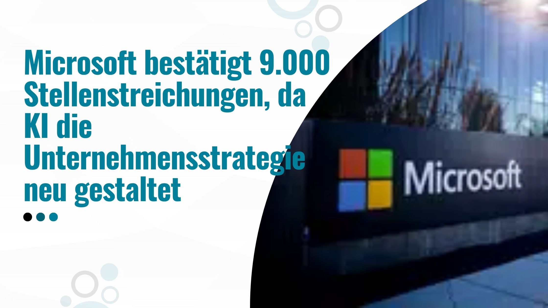 Microsoft bestätigt 9.000 Stellenstreichungen, da KI die Unternehmensstrategie neu gestaltet