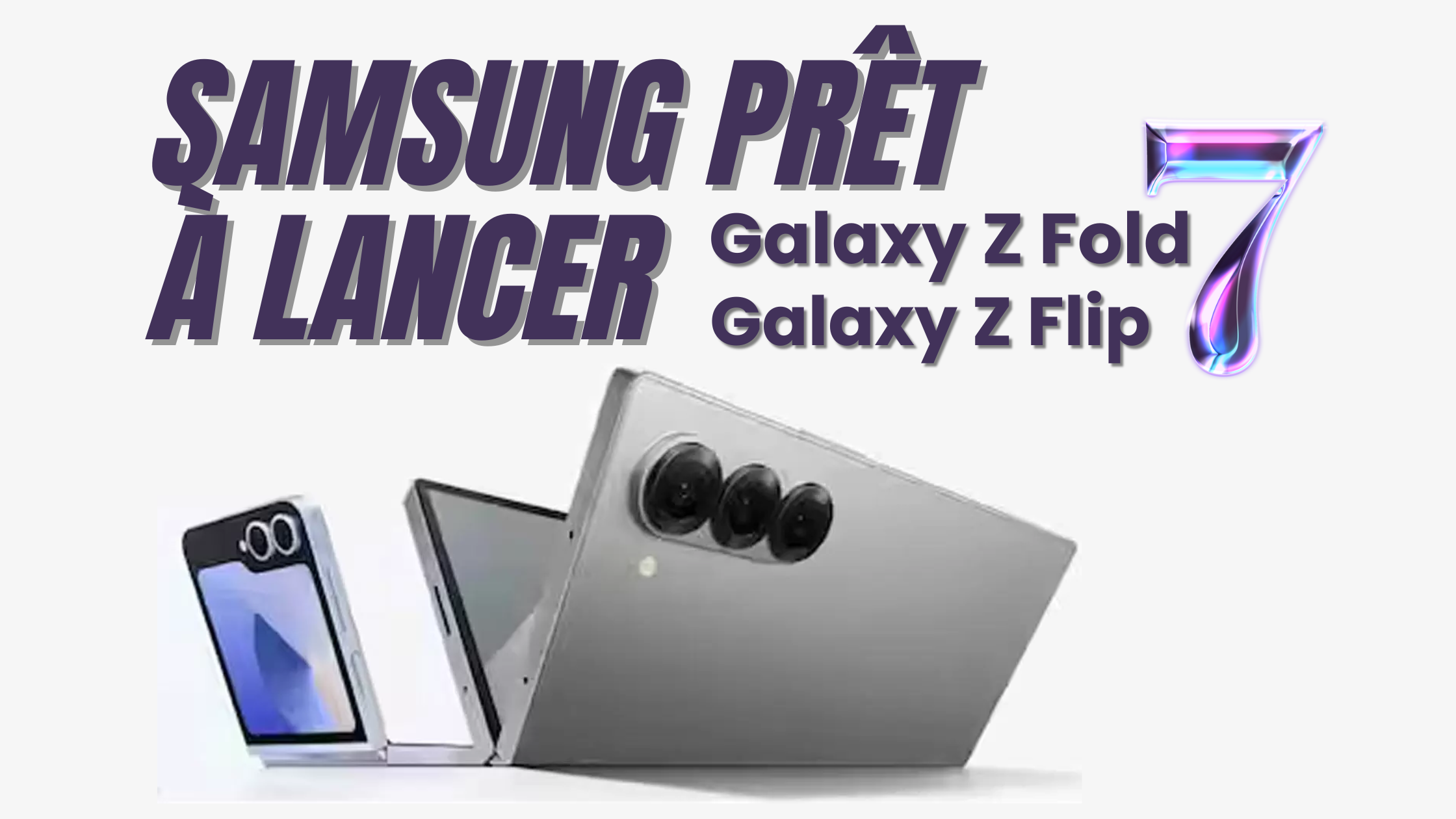 Samsung lancera les Galaxy Z Fold 7 et Z Flip 7 lors de l’événement Unpacked du 9 juillet à New York.